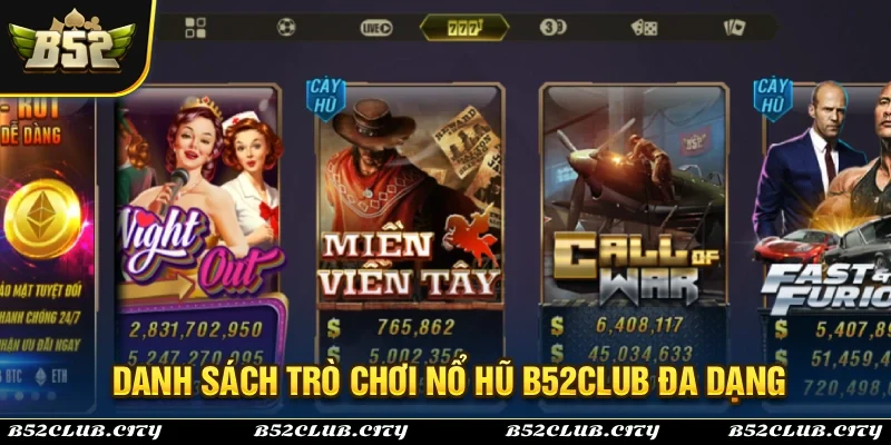 Danh sách trò chơi nổi bật tại hệ thống nổ hũ B52Club