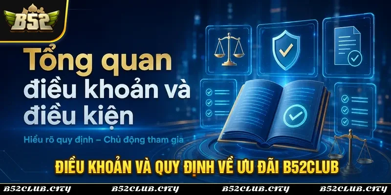 Điều khoản và quy định về những chương trình ưu đãi B52Club