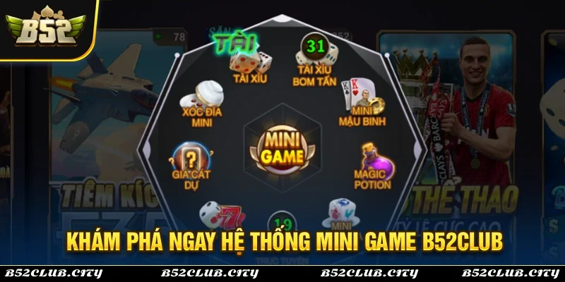 Hệ thống mini game B52Club đa dạng và chất lượng cao